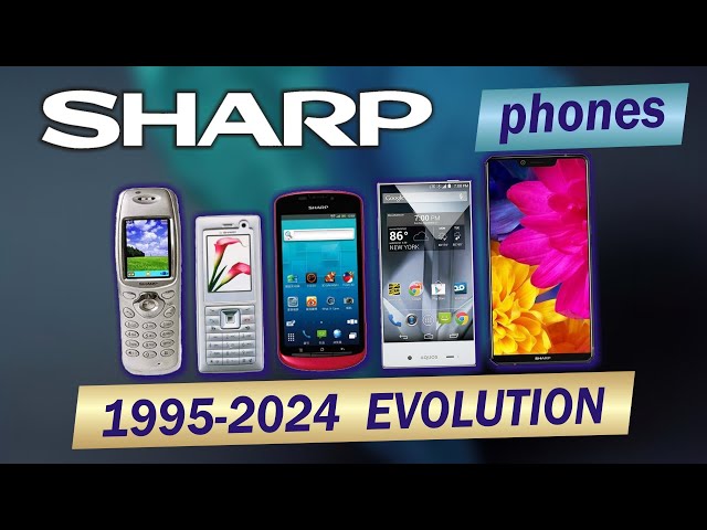 Sharp phones evolution 1995-2024 | 357 models | 64 commercials