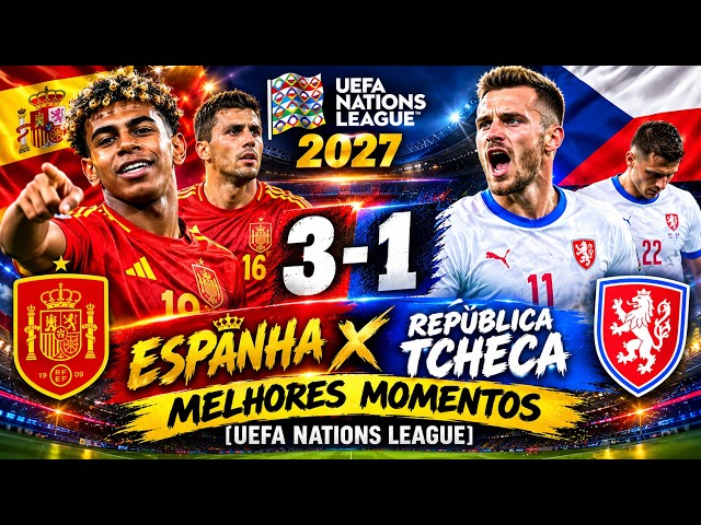 Espanha x República 3-1Tcheca Melhores Momentos [UEFA NATIONS LEAGUE] 2027  Espanha   República