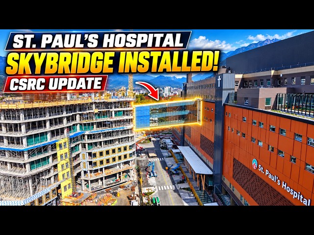 2026, October 18 | New St. Paul's Hospital & CSRC | Skybridge Installed! Major Construction Update