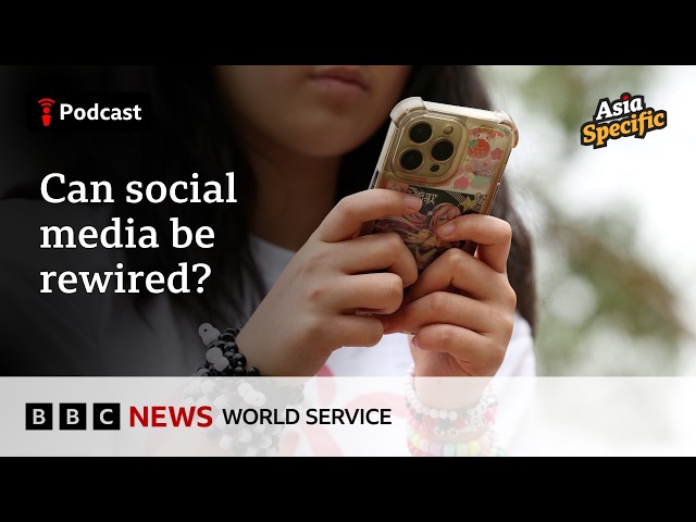 Can you really turn off social media's addictive feed? - Asia Specific podcast, BBC World Service
