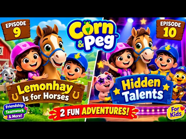 Corn & Peg Episodes 9 & 10 🐴 | Lemonhay Is for Horses + Hidden Talents | Kids Cartoon