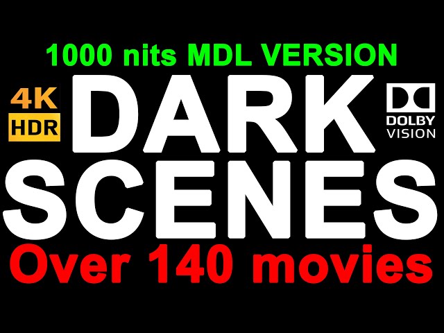 (1000 nits MDL) Dark Scenes Over 140 Movies REAL Content Demo Collection
