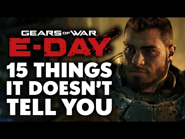 Gears of War: E Day - 15 Things I Wish I Knew Before Playing