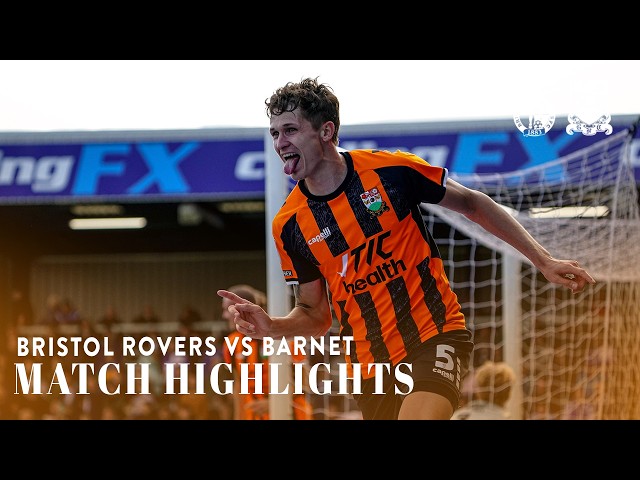 Match Highlights | Bristol Rovers 1-3 Barnet FC