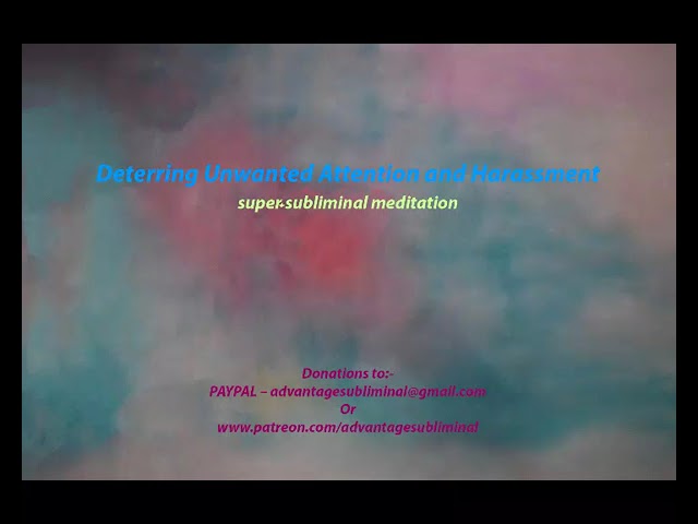 11Hrs/Deterring Unwanted Attention & Harassment/Super+ Subliminal  Meditation/Inner Power/Silent