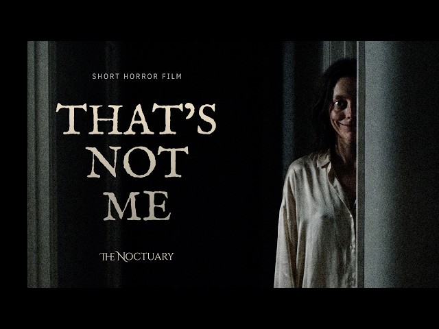 That's Not Me | Horror Short Film