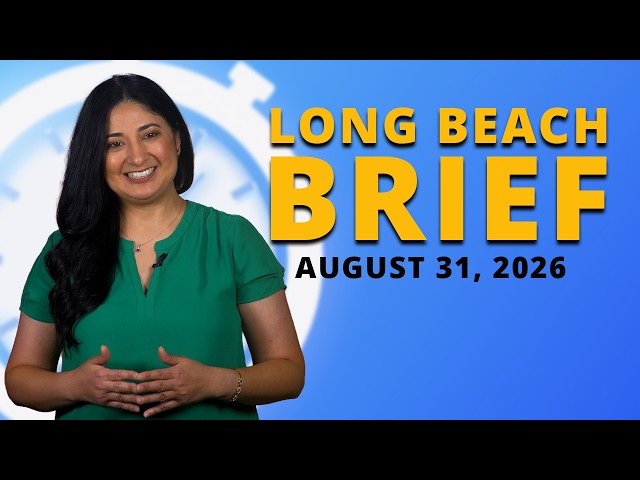Long Beach Brief, August 31, 2026