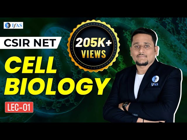 Complete Cell Biology for CSIR NET Life Science 2023 Exam [Cell and Cell Theory]