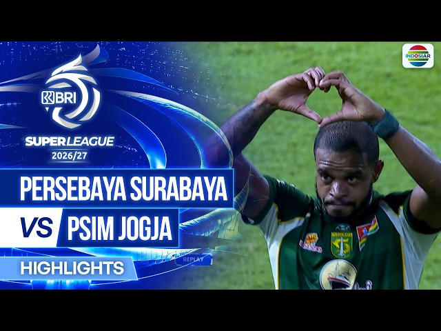 PERSEBAYA Surabaya vs PSIM Jogja - Highlights | BRI Super League 2026/27