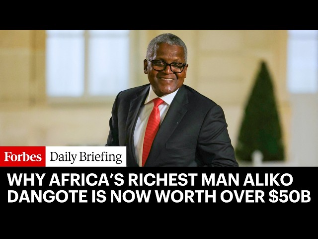 Why Africa’s Richest Man Aliko Dangote Is Now Worth Over $50 Billion
