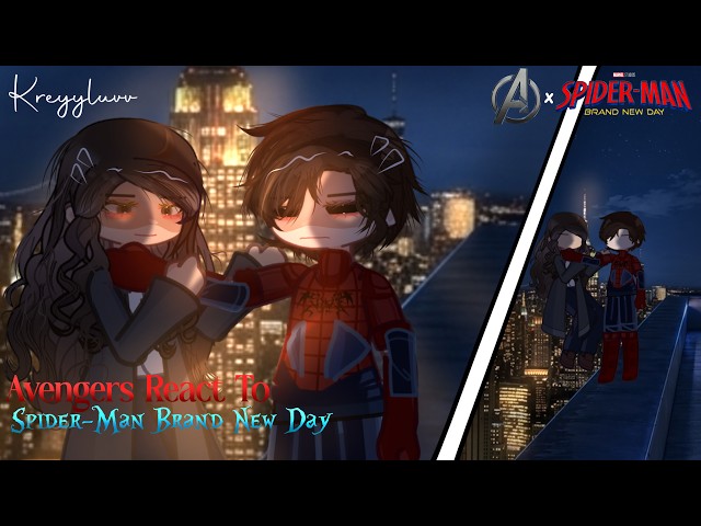 𓍯Avengers React To Spider-Man Brand New Day 𒌐 Credits on description 𒌐 Kreyyluvv𓂃𓏧⋆⋅𖤓⋅⋆