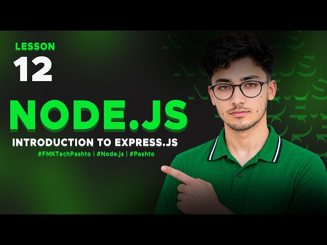 Node.js in Pashto | Introduction to Express.js 12 | FMK Tech - پښتو