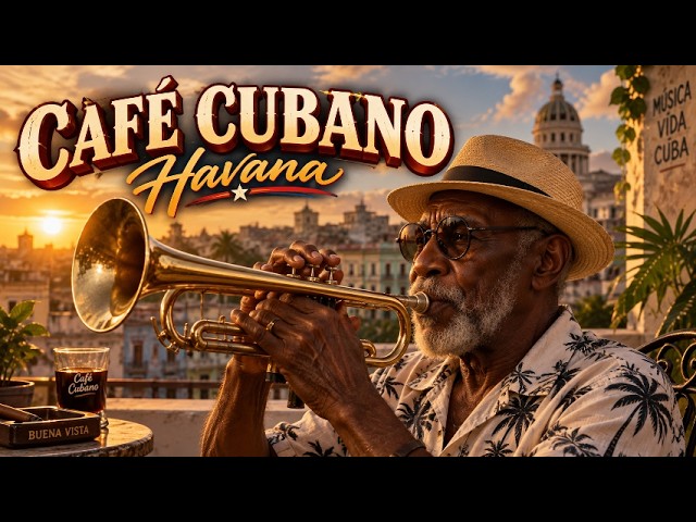 Best Of HAVANA Café Cubano — Vintage Cuban Rhythms Buena Vista Style Son Music