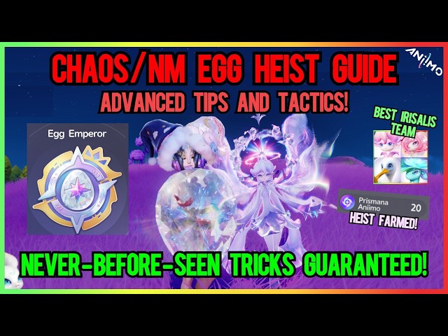 Aniimo - Chaos Egg Heist Advanced Guide - Fresh tips and tricks! Full walkthrough! ft. Irisalis team