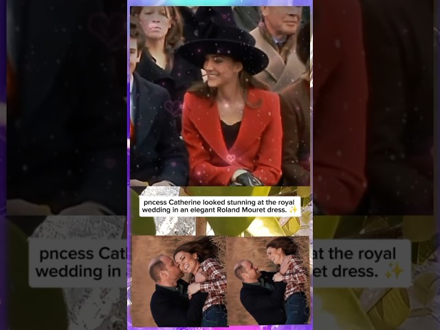 Princess Kate Stuns at Royal Wedding 👑✨ #royal #royalfamily #princesswilliam #princesscatherine