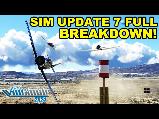 Sim Update 7 is Released! MSFS 2024