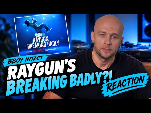 Bboy Intact Olympic judge reaction to Raygun Breaking Badly Netflix Documentary //