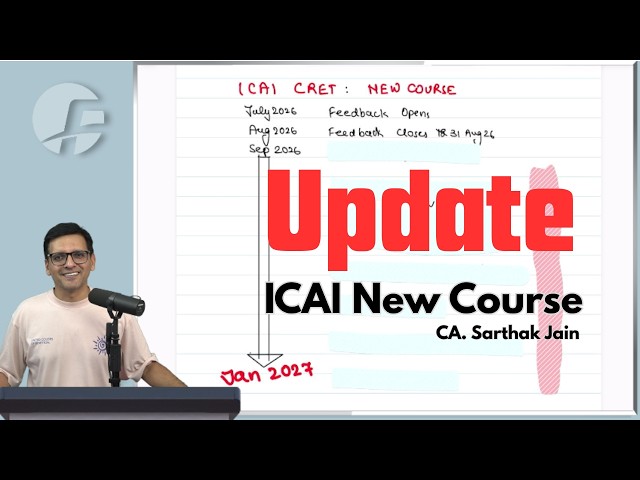 ICAI New Course Updates | Latest Developments | CA Sarthak Jain | CA Foundation Intermediate & Final