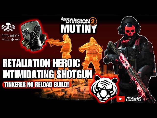 Retaliation Heroic | INTIMIDATING Shotgun Tinkerer Build - The Division 2