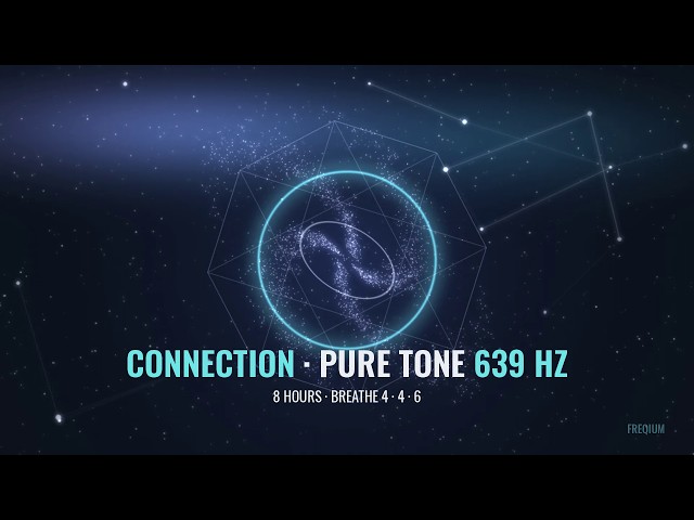 639 Hz Pure Tone | 8 Hours for Connected Moments | A Sacred Geometry Universe