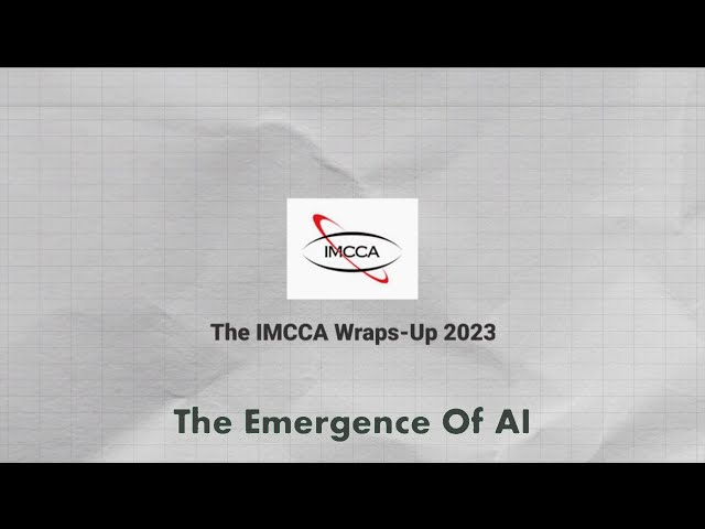 The IMCCA Wraps Up 2023 | The Emergence of AI