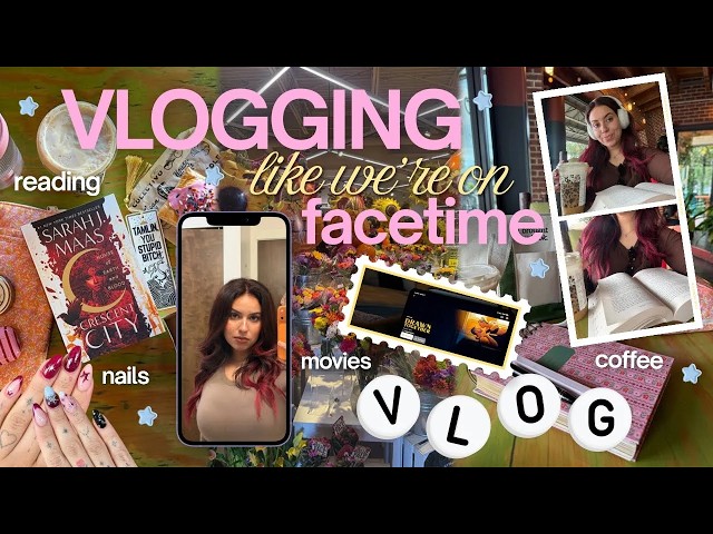 vlogging like we’re on facetime | updates, reading, coffee chats + more! 📱🎬