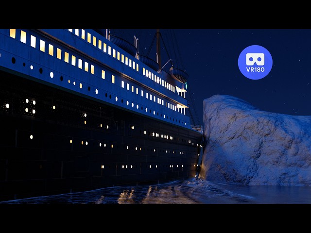 Experience the Titanic Colliding With the Iceberg in 3D VR180!