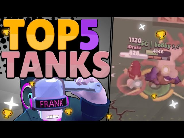 WHO ARE THE BEST TANKS? | RANKING THE TOP 5 TANKS IN BRAWL STARS