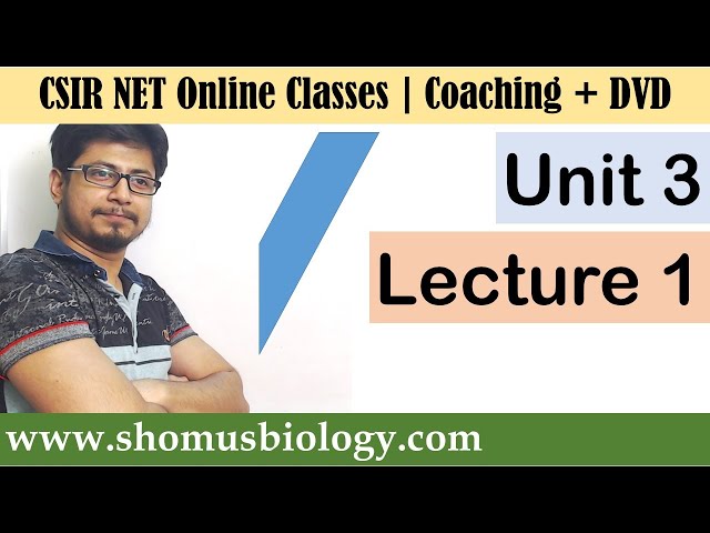 CSIR NET life science lectures - Unit 3 Lecture 1
