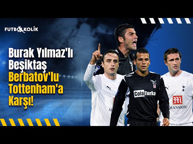 Beşiktaş Uefa Kupası'nda Güçlü Tottenham'a Karşı. Beşiktaş - Tottenham 2006-07 sezonu.