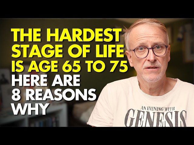 The Hardest Stage of Life is Between 65 and 75. Here's Why.