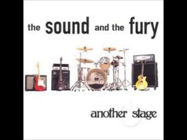 The Sound And The Fury - Another Stage (Full Album)