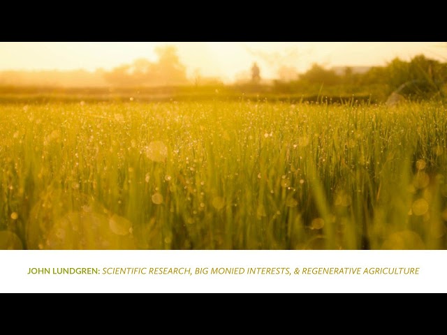Jonathan Lundgren: Scientific Research, Big Monied Interests, & Regenerative Agriculture