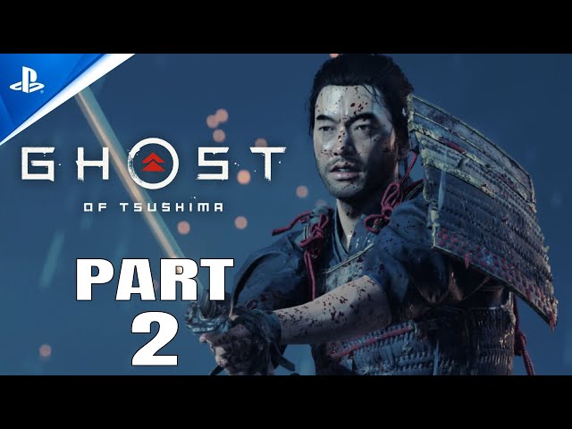 GHOST OF TSUSHIMA Gameplay Walkthrough | Part 2