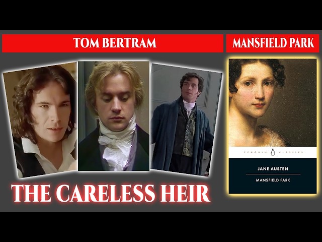 Have We All Been Reading Mansfield Park Wrong? | Why Tom Bertram Matters