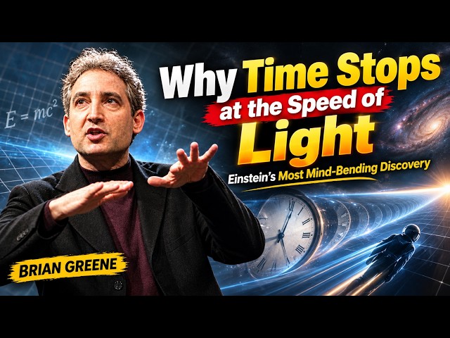 Why Time Stops at the Speed of Light — Einstein’s Most Mind-Bending Discovery | Brian Greene