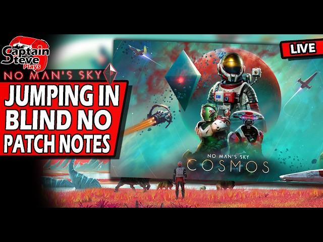 No Man's Sky - Cosmos - LIVE - Blind Dive No Patch Notes