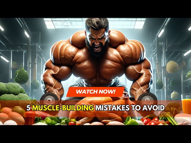 Avoid THESE common muscle building mistakes for faster gains and results