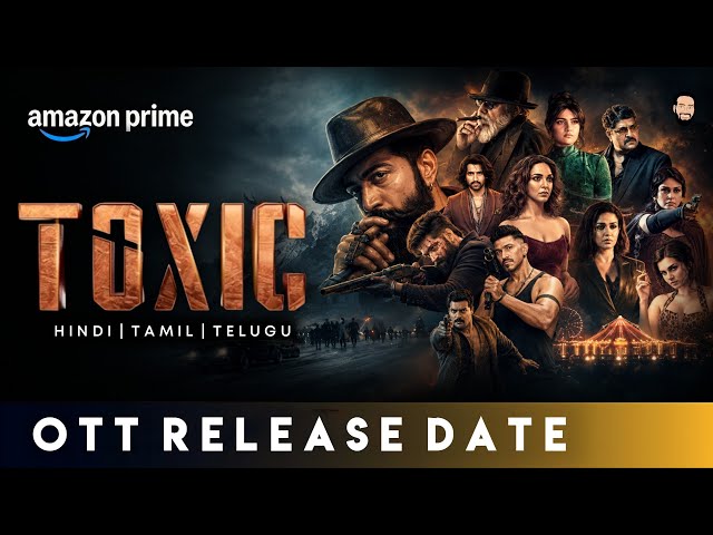Toxic OTT Release Date | Toxic Movie OTT Release Date | Toxic Hindi OTT 