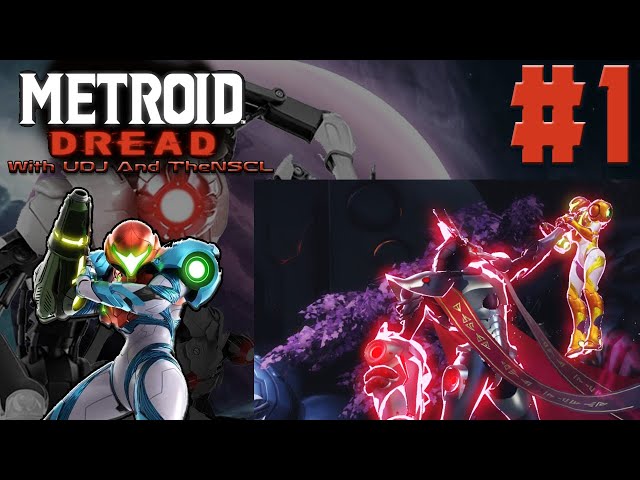 METROID DREAD w/ UDJ & TheNSCL - Episode 1 - Zee Dee Arr