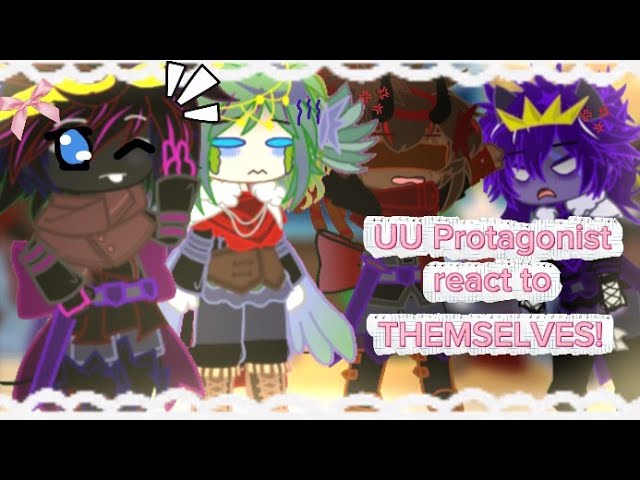 2x|| UU Protagonist react to THEMSELVES || RUSHED || OOC || BAD QUALITY ||