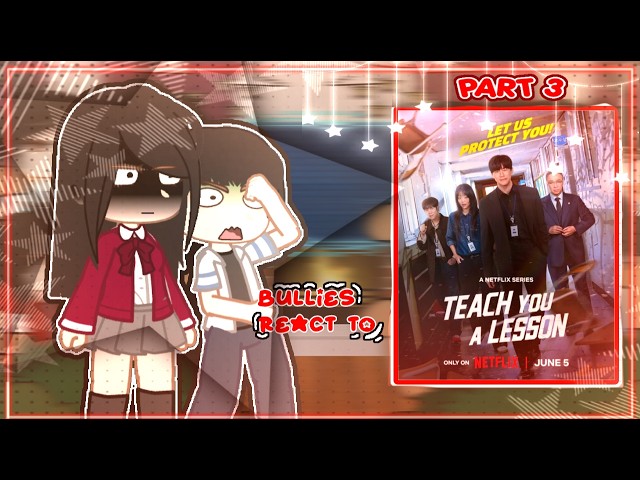 Bullies react to..|teach you a lesson|PART 3|