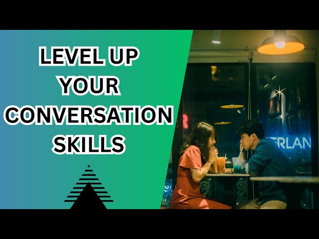 Mastering the Art of Conversation: Your Ultimate Guide