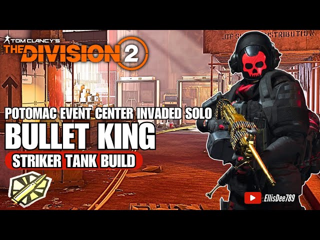 Potomac Event Center INVADED SOLO | GOLDEN BULLET | BULLET KING Striker Tank Build - The Division 2