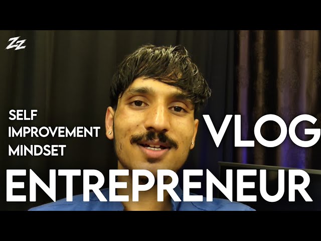 Building My Life From Zero.  Job, YouTube, Money & Self-Improvement Zikhil Singh ZZ Vlogs 
