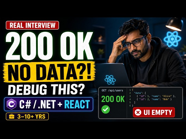 .NET + React Interview Question: API Returns Data But UI Is Empty — Why?
