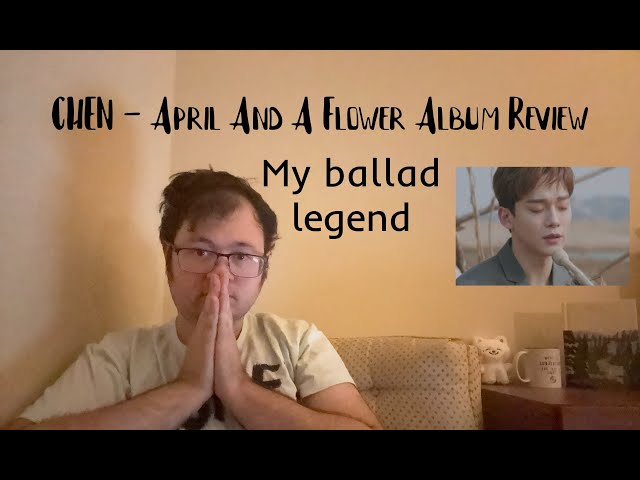 CHEN - April, and a flower | Album Review