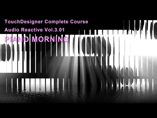 Piano Morning | Audio Reactive TouchDesigner Tutorial Vol.3.01