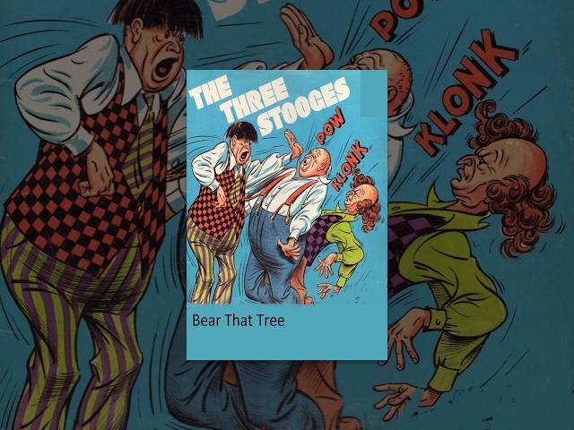 The new Three Stooges: Bear that Tree