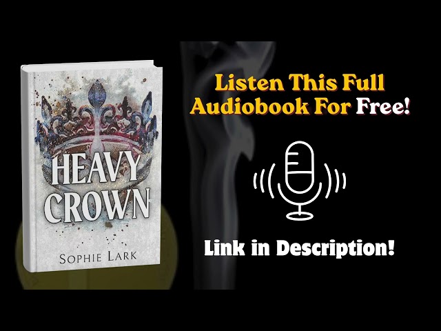 Heavy Crown Audiobook by Sophie Lark | Dark Romance Book Review